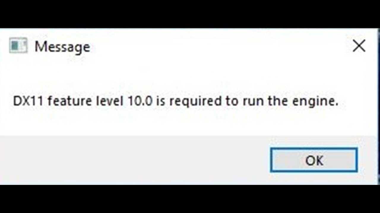 Что делать с ошибкой «dx11 feature level 11.0 is required to run the engine»